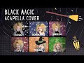 Black Magic Acapella Cover