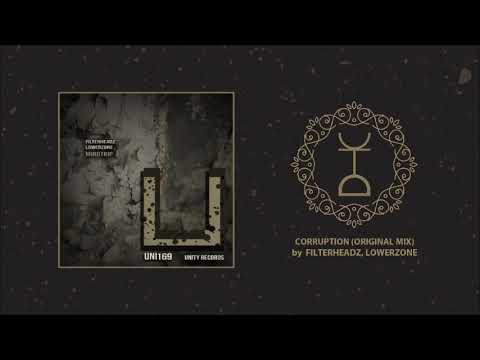 Filterheadz, Lowerzone - Corruption (Original Mix) | Unity Records