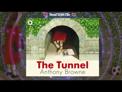 The Tunnel By Anthony Browne | Read Aloud Book | Audio Book | | Children's Stories