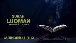 Download lagu Surah 031 Luqman - Murottal Al- Qur'an  Suara Merdu | Abdurrahman Al- 'Ausy [No Ads/Tanpa Iklan] mp3
