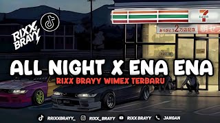 Download lagu DJ ALL NIGHT X ENA ENA - RIXX BRAYY WIMEX | MUSIC REMIX mp3 Download lagu DJ ALL NIGHT X ENA ENA - RIXX BRAYY WIMEX | MUSIC REMIX mp3