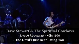 Dave Stewart &amp; The Spritual Cowboys-Liveat Rockpalast &quot;The Devil&#39;s Just Been Using You&quot; (Live Video)