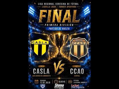LIGA REGIONAL CERESINA - FINAL - RELATAMOS SAN LORENZO DE AMBROSETTI VS. CENTRAL CERES