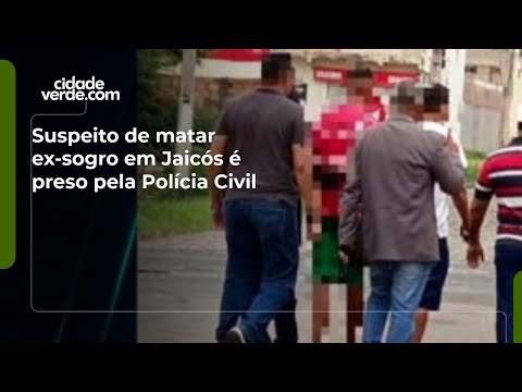 Suspeito de matar ex-sogro em Jaicós é preso pela Polícia Civil
