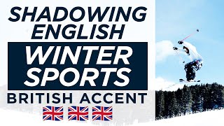 IELTS Speaking Practice: Winter Sports — Shadowing British English