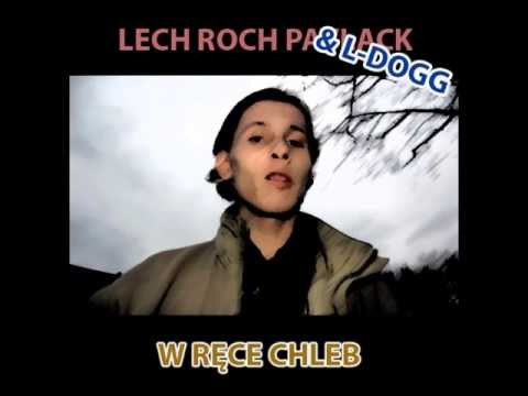 LECH ROCH PAWLAK & L-DOGG - W RĘCE CHLEB