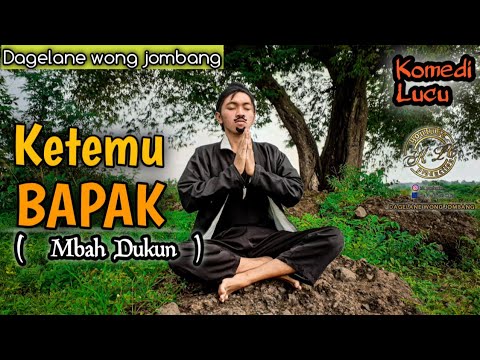 KETEMU BAPAK ( Pakdhe Kliwon ) Dagelan Jowo Eps.25