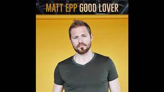 Good Lover - Matt Epp