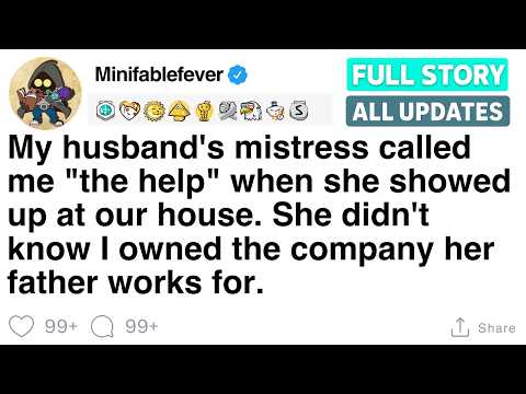 My husband's mistress called me "the help" when she showed up at our house. [FULL STORY]