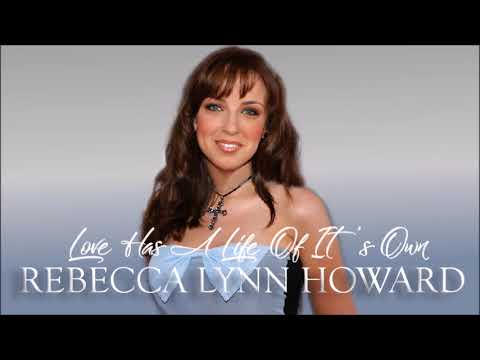 Rebecca Lynn Howard - Love Has A Life Of It's Own