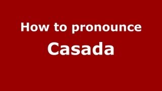 How to pronounce Casada