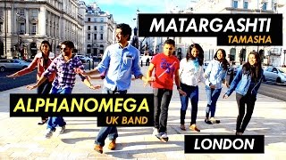 Matargashti | Tamasha | A.R Rahman | London | Side Partition/A&amp;O Band Cover