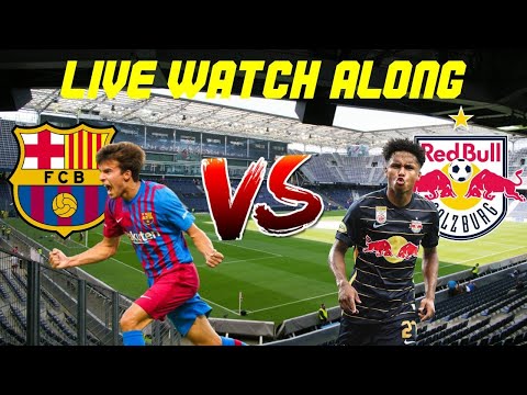 RB Salzburg vs. Barcelona LIVE WATCH ALONG (Pre Season 2021)