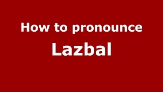 How to pronounce Lazbal