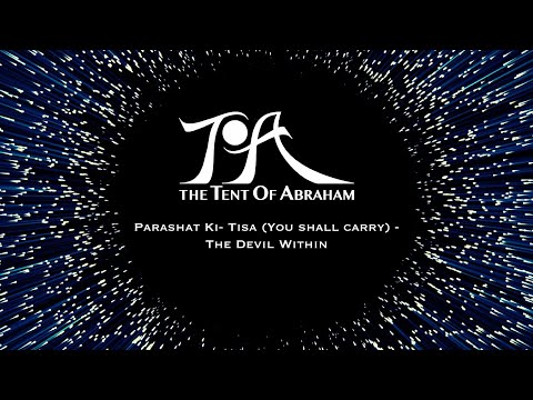Parashat Ki- Tisa (You shall carry)- The Devil Within
