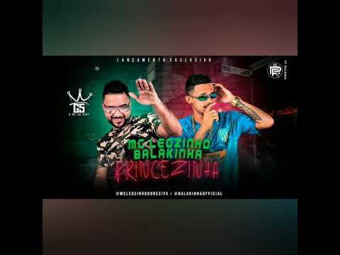 MC Leozinho e MC balakinha - princesinha