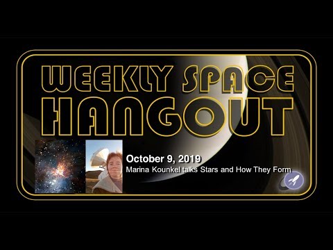 Weekly Space Hangout: October 9, 2019 - Marina Kounkel talks Stars and How They Form