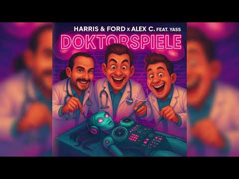HARRIS & FORD x ALEX C. FEAT. YASS - DOKTORSPIELE