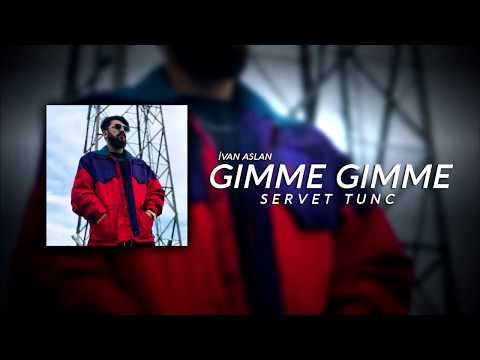 İvan Aslan - Gımme Gımme | Prod. Servet Tunç