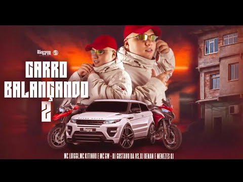 CARRO BALANÇANDO 2 - DRAKE NA QUEBRADA - MC LUIGGI,MC KITINHO E MC GW - DJ GUSTAVO DA VS,DJ RENAN
