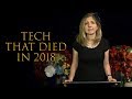 Tech That Died In 2018