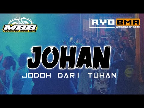 • JOHAN, JODOH DARI TUHAN- Party Viral Terbaru 2025 🌴 Ryo BMR
