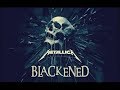Metallica - Blackened (Remixed and Remastered)