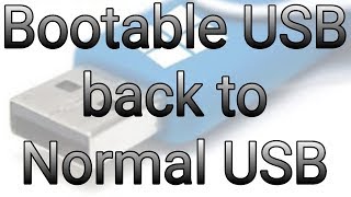 How to Create a BOOTABLE PENDRIVE back to NORMAL PENDRIVE