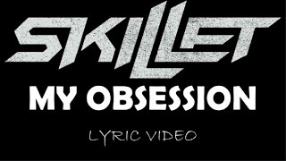 Skillet - My Obsession - 2003 - Lyric Video