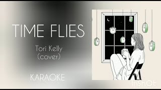 Time Flies -Tori Kelly (cover) KARAOKE VERSION (lyric video)