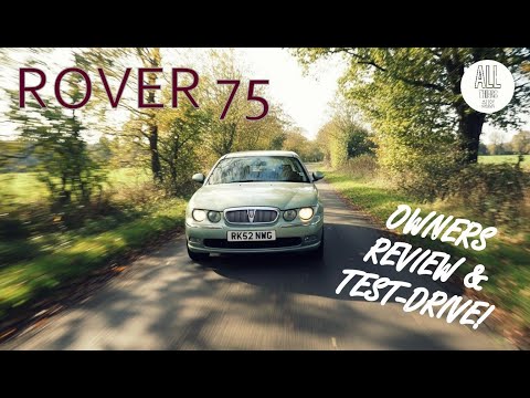 ROVER 75 - OWNERS REVIEW AND TEST DRIVE - MY THOUGHTS?