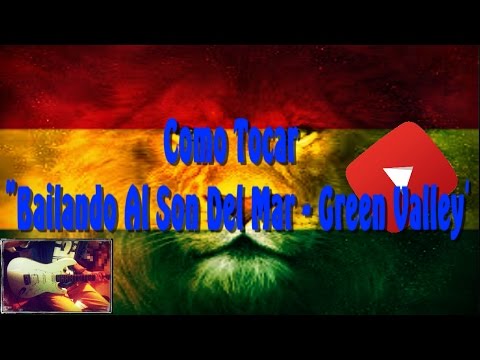 ¡¡Como Tocar "Bailando Al Son Del Mar - Green Valley" Completa, En Guitarra Acustica!!