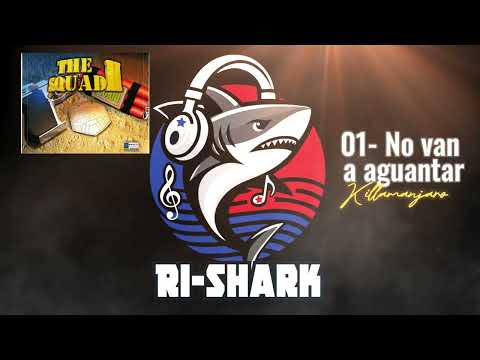 Los Killamanjaros-01-No Van A Aguantar-The Squad Vol.2 (Panamá)_2001