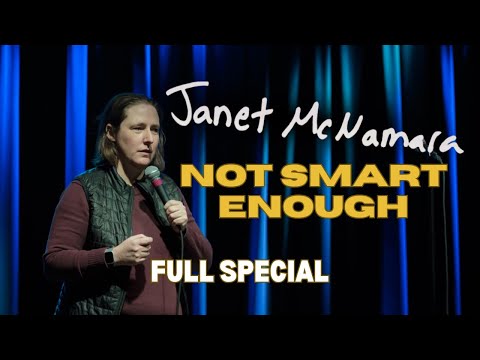 Janet McNamara: Not Smart Enough | Full Comedy Special
