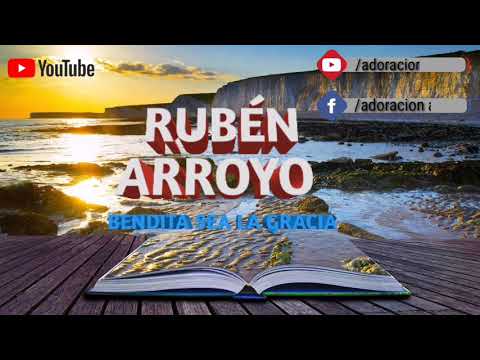 #adoracionadios #Alabanzas Hno Rubén Arroyo / Bendita sea la gracia