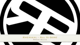 Khemikal - All Is Gone (Drum & Bass)