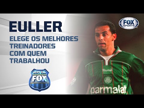 TELÊ SANTANA E MAIS DOIS! Euller elege os melhores treinadores com quem trabalhou