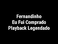 Eu Fui Comprado Fernandinho Playback Legendado