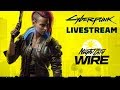 Cyberpunk 2077 Night City Wire Livestream