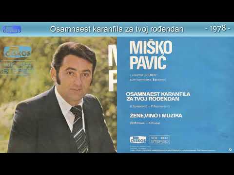 Misko Pavic - Osamnaest karanfila za tvoj rodjendan - (Audio 1978)