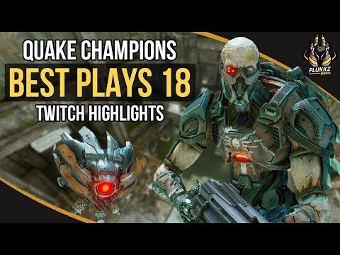 QUAKE CHAMPIONS BEST PLAYS 18 (TWITCH HIGHLIGHTS)