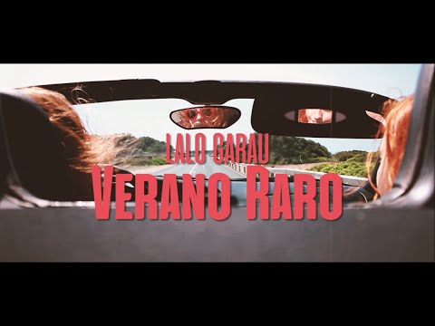 Lalo Garau - Verano Raro (Videoclip Oficial)