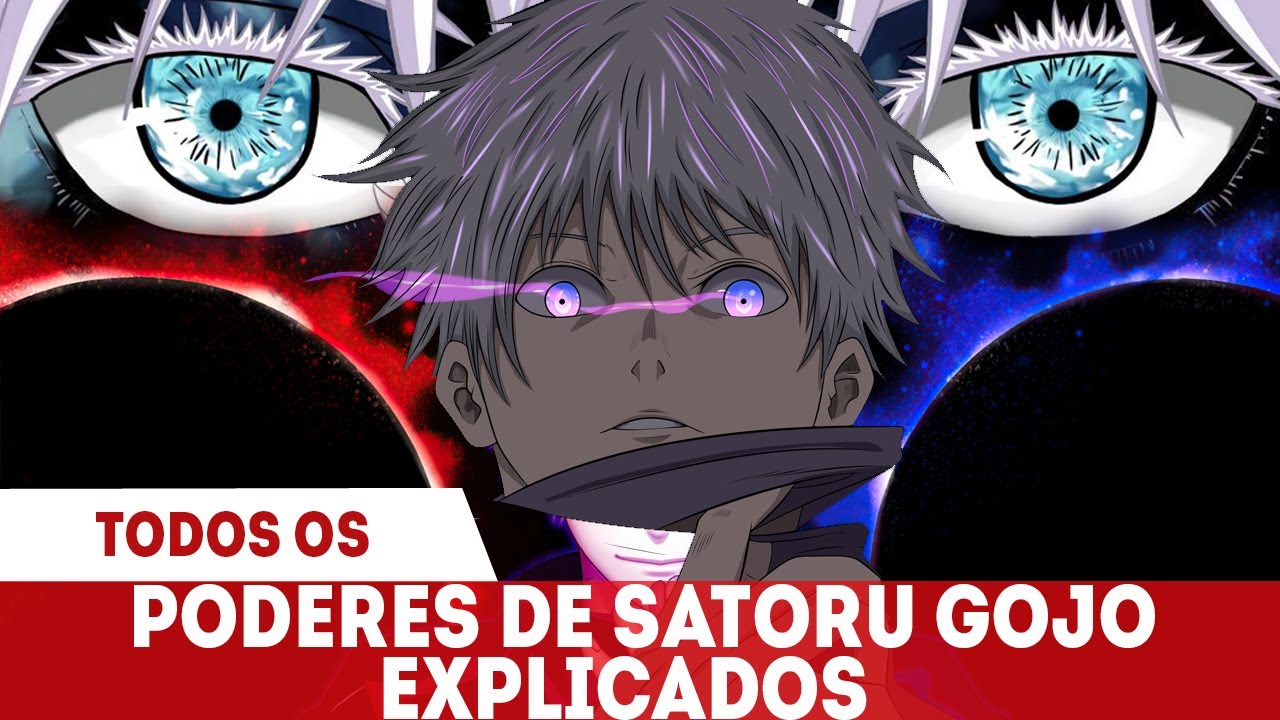 EXPLICANDO TODO OS PODERES SATORU GOJO- ILIMITADO- VAZIO DO INFINITO E SEIS OLHOS - JUJUTSU KAISEN