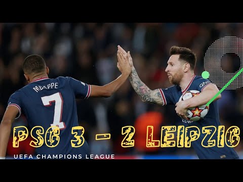 ⚽  PSG 3 - 2 Leipzig ⚽ (Uefa Champions League Highlights) ♕ Messi ♕ Mbappe ♕ Goals