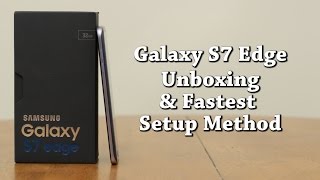 Galaxy S7 Edge Fastest/Best Setup Method!