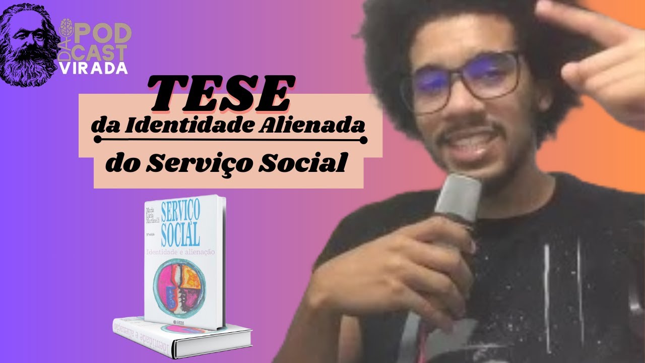 Tese da Identidade alienada do Serviço Social