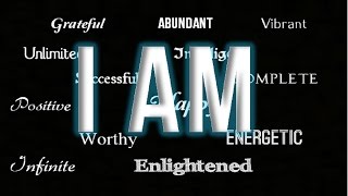 The Secret of I AM - A Higher Plane of Consciousness (law of attraction)