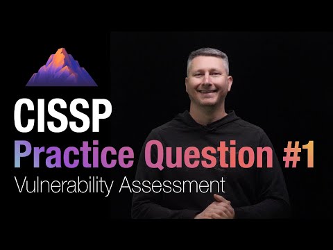 CISSP Practice Question 1 Vulnerability Assessment Process