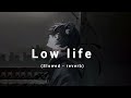 Future, The Weeknd - Low life (Slowed - reverb )