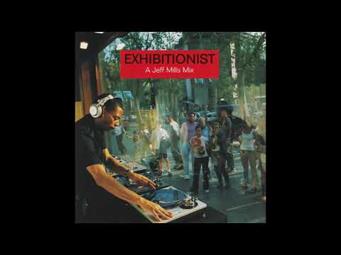 Jeff Mills ‎– Exhibitionist - A Jeff Mills Mix